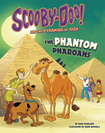 Scooby-Doo! and the Pyramids of Giza: The Phantom Pharaohs SCOOBY-DOO & THE PYRAMIDS OF G （Unearthing Ancient Civilizations with Scooby-Doo!） [ Mark Weakland ]