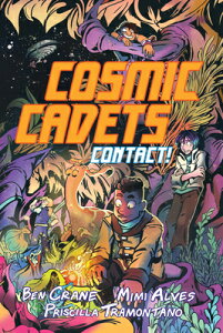 Cosmic Cadets (Book One): Contact! COSMIC CADETS (BOOK ONE) CONTA iCosmic Cadetsj [ Ben Crane ]