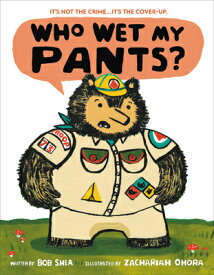 Who Wet My Pants? WHO WET MY PANTS [ Bob Shea ]