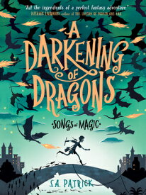 A Darkening of Dragons DARKENING OF DRAGONS （Songs of Magic） [ S. a. Patrick ]