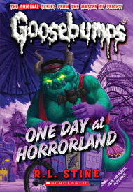 One Day at Horrorland (Classic Goosebumps #5): Volume 5 1 DAY AT HORRORLAND (CLASSIC G （Classic Goosebumps） [ R. L. Stine ]