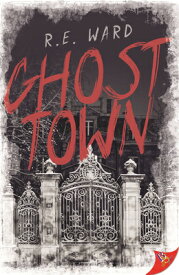 Ghost Town GHOST TOWN [ R. E. Ward ]