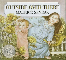 Outside Over There: A Caldecott Honor Award Winner OUTSIDE OVER THERE （Caldecott Collection） [ Maurice Sendak ]