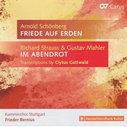 【輸入盤】『地には平和を〜合唱曲集〜シェーンベルク、R.シュトラウス、マーラー』　フリーダー・ベルニウス＆シュ…