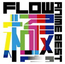 FLOW ANIME BEST 極