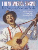 I Hear America Singing!: Folksongs for American Families with CD [With CD]