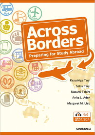 グローバルキャリアをめざして［改訂版］-留学のためのファーストステップ　Across Borders-Preparing for Study Abroad [ 辻 和成 ]