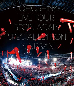東方神起 LIVE TOUR ～Begin Again～ Special Edition in NISSAN STADIUM(Blu-ray Disc2枚組 スマプラ対応)【Blu-ray】 [ 東方神起 ]