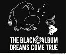 THE BLACK ◯ ALBUM (DREAMS COME TRUE ・ MOOMIN Special Collaboration盤 （初回生産限定）)
