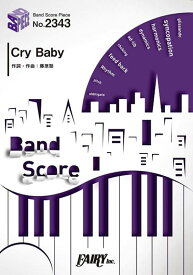 Cry　Baby （BAND　SCORE　PIECE）