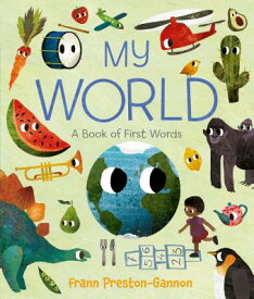 My World: A Book of First Words MY WORLD [ Frann Preston-Gannon ]