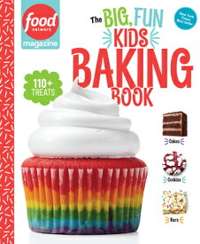 Food Network Magazine the Big, Fun Kids Baking Book: 110+ Recipes for Young Bakers FOOD NETWORK MAGAZINE THE BIG （Food Network Magazine's Kids Cookbooks） [ Food Network Magazine ]