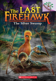 The Silver Swamp: A Branches Book (the Last Firehawk #8): Volume 8 SILVER SWAMP A BRANCHES BK (TH （Last Firehawk） [ Katrina Charman ]