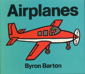 Airplanes AIRPLANES [ Byron Barton ]