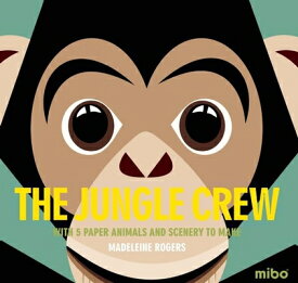 The Jungle Crew: With 5 Paper Animals and Scenery to Make JUNGLE CREW （Mibo(r)） [ Madeleine Rogers ]