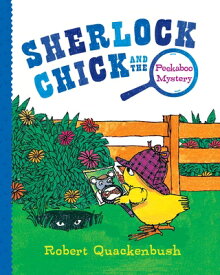 Sherlock Chick and the Peekaboo Mystery SHERLOCK CHICK & THE PEEKABOO （Sherlock Chick） [ Robert Quackenbush ]