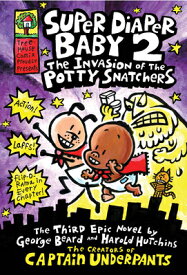 Super Diaper Baby: The Invasion of the Potty Snatchers: A Graphic Novel (Super Diaper Baby #2): From SUPER DIAPER BABY THE INVASI-2 （Captain Underpants） [ Dav Pilkey ]