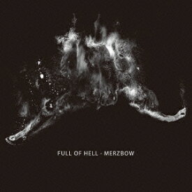 FULL OF HELL & MERZBOW [ フル・オブ・ヘル ]