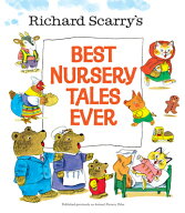Richard Scarry's Best Nursery Tales Ever RICHARD SCARRYS BEST NURSERY T [ Richard Scarry ]