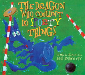 The Dragon Who Couldn't Do Sporty Things DRAGON WHO COULDNT DO SPORTY T （Little Dragon） [ Anni Axworthy ]