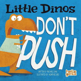 Little Dinos Don't Push LITTLE DINOS DONT PUSH-BOARD （Little Dinos） [ Michael Dahl ]