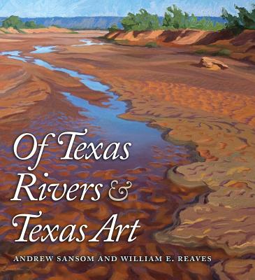 楽天ブックス: Of Texas Rivers & Texas Art - Andrew Sansom - 9781623495343 : 洋書