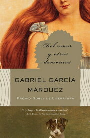 del Amor Y Otros Demonios / Of Love and Other Demons SPA-DEL AMOR Y OTROS DEMONIOS [ Gabriel Garca Mrquez ]