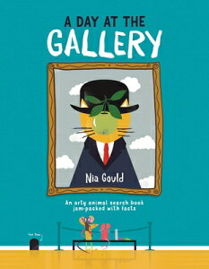 A Day at the Gallery: An Arty Animal Search Book Jam-Packed with Facts DAY AT THE GALLERY [ Nia Gould ]