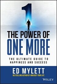 The Power of One More: The Ultimate Guide to Happiness and Success POWER OF 1 MORE [ Ed Mylett ]