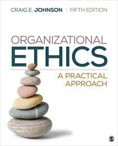 Organizational Ethics: A Practical Approach ORGANIZATIONAL ETHICS 5/E [ Craig E. Johnson ]