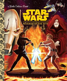 Star Wars: Revenge of the Sith SW REVENGE OF THE SITH （Little Golden Book） [ Geof Smith ]