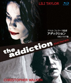 アディクション アベル・フェラーラ監督 4Kレストア版【Blu-ray】 [ リリ・テイラー ]