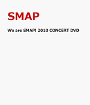 We are SMAP! 2010 CONCERT DVD