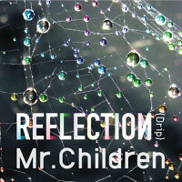 REFLECTION｛Drip｝ (初回限定盤 CD＋DVD)