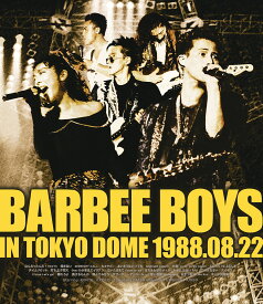 BARBEE BOYS IN TOKYO DOME 1988.08.22【Blu-ray】 [ バービーボーイズ ]