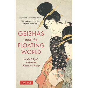 Geishas@and@the@Floating@World Inside@Tokyofs@Yoshiwara [ Xet@EOXg[g ]