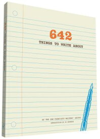 642 Things to Write about: (Guided Journal, Creative Writing, Writing Prompt Journal) 642 THINGS TO WRITE ABT [ San Francisco Writers' Grotto ]