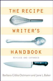 The Recipe Writer's Handbook, Revised and Expanded RECIPE WRITERS HANDBK REV & EX [ Jane L. Baker ]