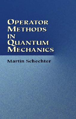 楽天ブックス: OPERATOR METHODS IN QUANTUM MECHANICS - MARTIN SCHECHTER ...