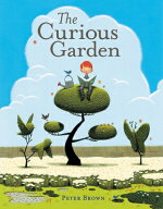 The Curious Garden CURIOUS GARDEN [ Peter Brown ]