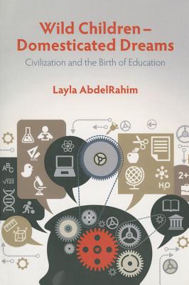 楽天ブックス: Wild Children -- Domesticated Dreams: Civilization and the