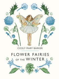 Flower Fairies of the Winter FLOWER FAIRIES OF THE WINTER （Flower Fairies） [ Cicely Mary Barker ]