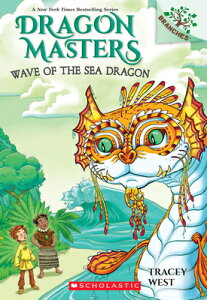 Wave of the Sea Dragon: A Branches Book (Dragon Masters #19): Volume 19 WAVE OF THE SEA DRAGON A BRANC iDragon Mastersj [ Tracey West ]
