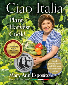 Ciao Italia: Plant, Harvest, Cook! CIAO ITALIA [ Mary Ann Esposito ]