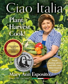 Plant, Harvest, Cook!: Ciao Italia PLANT HARVEST COOK [ Mary Ann Esposito ]