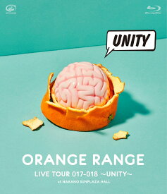 LIVE TOUR 017-018 ～UNITY～ at 中野サンプラザホール【Blu-ray】 [ ORANGE RANGE ]