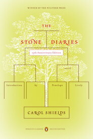 The Stone Diaries: Pulitzer Prize Winner (Penguin Classics Deluxe Edition) STONE DIARIES ANNIV/E 15/E （Penguin Classics Deluxe Edition） [ Carol Shields ]