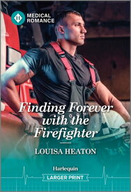 Finding Forever with the Firefighter FINDING FOREVER W/THE FIREFIGH [ Louisa Heaton ]