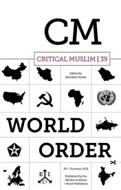 Critical Muslim 39: World Order CRITICAL MUSLIM 39 （Critical Muslim） [ Ziauddin Sardar ]