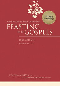 Feasting on the Gospels--Luke, Volume 1: A Feasting on the Word Commentary FEASTING ON THE GOSPELS--LUKE （Feasting on the Gospels） [ Cynthia A. Jarvis ]